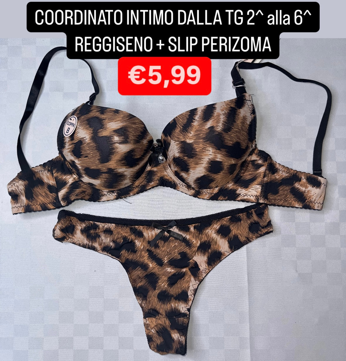 COORDINATO INTIMO DALLA TG 2^ alla 6^
REGGISENO + SLIP PERIZOMA